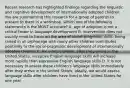 Recent research has highlighted findings regarding the linguistic and cognitive development of internationally adopted children. You are summarizing this research for a group of parents to present to them in a workshop. Which one of the following statements is the MOST accurate? A. age of adoption is not a critical factor in language development B. intervention does not usually need to focus on the area of social-pragmatic skills; being raised in an orphanage with many other children contributes positively to the social-pragmatic development of internationally adopted children C. for many children, after they arrive in the United States, receptive English language skills will increase more rapidly than expressive English language skills D. it is not necessary to assess these children's language skills immediately after they arrive in the United States; ideally, we would assess language skills after children have lived in the United States for one year