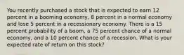 You recently purchased a stock that is expected to earn 12 percent in a booming economy, 8 percent in a normal economy and lose 5 percent in a recessionary economy. There is a 15 percent probability of a boom, a 75 percent chance of a normal economy, and a 10 percent chance of a recession. What is your expected rate of return on this stock?