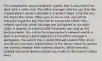 The receptionist uses a notebook system that is secured to her desk with a cable lock. The office manager informs you that the organization's servers are kept in a locked closet. Only she has the key to the closet. When you arrive on site, you will be required to get the key from her to access the closet. She informs you that server backups are configured to run each night. A rotation of external USB hard disks are used as the backup media. You notice the organization's network switch is kept in an empty cubicle adjacent to the office manager's workspace. You notice that a router/firewall-content filter all-in-one device has been implemented in the server closet to protect the internal network from external attacks. Which security-related recommendations should you make to this client? (Select two.)