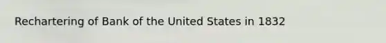 Rechartering of Bank of the United States in 1832