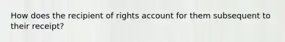 How does the recipient of rights account for them subsequent to their receipt?