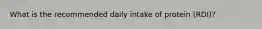 What is the recommended daily intake of protein (RDI)?