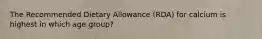 The Recommended Dietary Allowance (RDA) for calcium is highest in which age group?