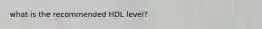 what is the recommended HDL level?