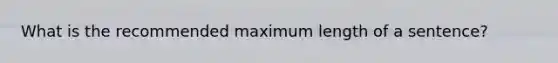 What is the recommended maximum length of a sentence?