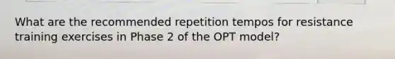 What are the recommended repetition tempos for resistance training exercises in Phase 2 of the OPT model?