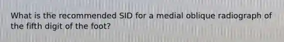 What is the recommended SID for a medial oblique radiograph of the fifth digit of the foot?