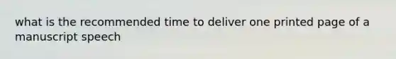 what is the recommended time to deliver one printed page of a manuscript speech