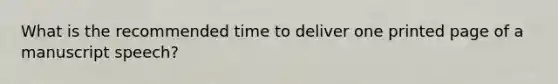 What is the recommended time to deliver one printed page of a manuscript speech?