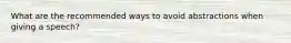 What are the recommended ways to avoid abstractions when giving a speech?