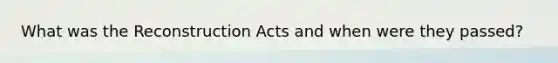 What was the Reconstruction Acts and when were they passed?