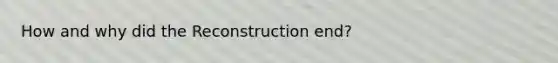 How and why did the Reconstruction end?