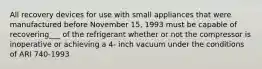 All recovery devices for use with small appliances that were manufactured before November 15, 1993 must be capable of recovering___ of the refrigerant whether or not the compressor is inoperative or achieving a 4- inch vacuum under the conditions of ARI 740-1993