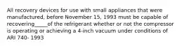 All recovery devices for use with small appliances that were manufactured, before November 15, 1993 must be capable of recovering_____of the refrigerant whether or not the compressor is operating or achieving a 4-inch vacuum under conditions of ARI 740- 1993