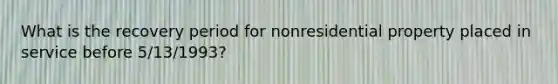What is the recovery period for nonresidential property placed in service before 5/13/1993?