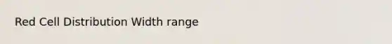 Red Cell Distribution Width range