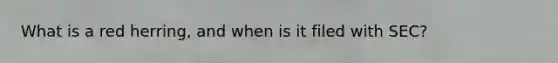 What is a red herring, and when is it filed with SEC?