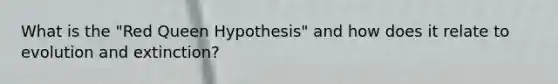 What is the "Red Queen Hypothesis" and how does it relate to evolution and extinction?