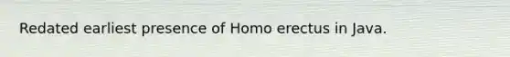 Redated earliest presence of Homo erectus in Java.