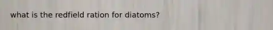 what is the redfield ration for diatoms?