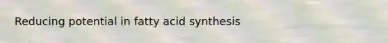 Reducing potential in fatty acid synthesis