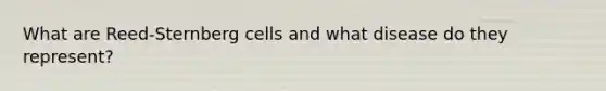 What are Reed-Sternberg cells and what disease do they represent?