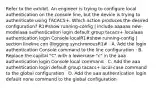 Refer to the exhibit. An engineer is trying to configure local authentication on the console line, but the device is trying to authenticate using TACACS+. Which action produces the desired configuration? R1#show running-config | include aaaaaa new-modelaaa authentication login default group tacacs+ localaaa authentication login Console localR1#show running-config | section lineline con 0logging synchronousR1# · A. Add the login authentication Console command to the line configuration · B. Replace the capital "C" with a lowercase "c" in the aaa authentication login Console local command · C. Add the aaa authentication login default group tacacs+ local-case command to the global configuration · D. Add the aaa authentication login default none command to the global configuration