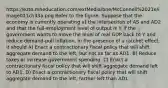 https://ezto.mheducation.com/extMedia/bne/McConnell%2021e/image011ch33a.png Refer to the figure. Suppose that the economy is currently operating at the intersection of AS and AD2 and that the full-employment level of output is Y. If the government wants to move the level of real GDP back to Y and reduce demand-pull inflation, in the presence of a ratchet effect, it should A) Enact a contractionary fiscal policy that will shift aggregate demand to the left, but not as far as AD1. B) Reduce taxes or increase government spending. C) Enact a contractionary fiscal policy that will shift aggregate demand left to AD1. D) Enact a contractionary fiscal policy that will shift aggregate demand to the left, farther left than AD1.