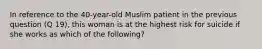 In reference to the 40-year-old Muslim patient in the previous question (Q 19), this woman is at the highest risk for suicide if she works as which of the following?