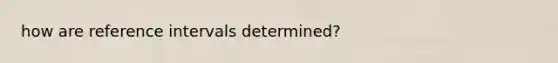 how are reference intervals determined?