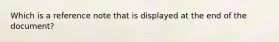 Which is a reference note that is displayed at the end of the document?