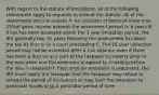 With regard to the statute of limitations, all of the following statements apply to requests to extend the statute. All of the statements are true except A. An omission of items of more than 25%of gross income extends the assessment period to 6 years B. If tax has been assessed within the 3 year limitation period, the IRS generally has 10 years following the assessment to collect the tax by levy or in a court proceeding C. The 10 year collection period may not be extended after it has expired, even if there has been a levy on any part of the taxpayer's property prior to the expiration and the extension is agreed to in writing before the levy is released D. Each time an extension is requested, the IRS must notify the taxpayer that the taxpayer may refuse to extend the period of limitations or may limit the extension to particular issues or to a particular period of time