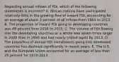 Regarding annual inflows of FDI, which of the following statements is incorrect? A. African nations have participated relatively little in the growing flow of inward FDI, accounting for an average of about 3 percent of all inflows from 1985 to 2013. B. The proportion of inward FDI going to developing countries was 49 percent from 2010 to 2013. C. The volume of FDI flowing into the developing countries as a whole was seven times larger in 2000 than in 1990 and had nearly tripled again by 2013. D. The proportion of annual FDI investments going into developed countries has declined significantly in recent years. E. The U.S. and the European Union accounted for an average of less than 25 percent for 2010-2013.