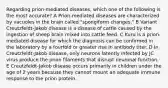 Regarding prion-mediated diseases, which one of the following is the most accurate? A Prion-mediated diseases are characterized by vacuoles in the brain called "spongiform changes." B Variant Creutzfeldt-Jakob disease is a disease of cattle caused by the ingestion of sheep brain mixed into cattle feed. C Kuru is a prion-mediated disease for which the diagnosis can be confirmed in the laboratory by a fourfold or greater rise in antibody titer. D In Creutzfeldt-Jakob disease, only neurons latently infected by JC virus produce the prion filaments that disrupt neuronal function. E Creutzfeldt-Jakob disease occurs primarily in children under the age of 2 years because they cannot mount an adequate immune response to the prion protein.