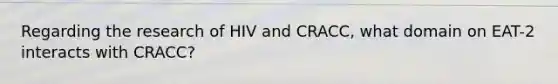 Regarding the research of HIV and CRACC, what domain on EAT-2 interacts with CRACC?