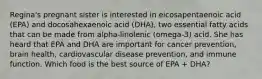 Regina's pregnant sister is interested in eicosapentaenoic acid (EPA) and docosahexaenoic acid (DHA), two essential fatty acids that can be made from alpha-linolenic (omega-3) acid. She has heard that EPA and DHA are important for cancer prevention, brain health, cardiovascular disease prevention, and immune function. Which food is the best source of EPA + DHA?