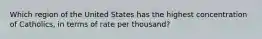 Which region of the United States has the highest concentration of Catholics, in terms of rate per thousand?