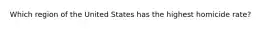 Which region of the United States has the highest homicide rate?