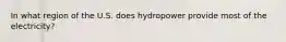 In what region of the U.S. does hydropower provide most of the electricity?