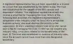 A registered representative has just been appointed as a trustee for a trust that was established by her father-in-law. The trust was established for the benefit of the RR's spouse and dependent children. The registered representative will also receive a small fee for managing the trust. Which of the following best describes the registered representative's obligations under industry rules? A) Since this is an outside business activity, she must disclose the activity to her supervisors. B) She's violating industry rules since she cannot earn a fee for managing the trust. C) She has not violated any industry rules, since she's related to the beneficiaries of the trust. D) The trust was established in violation of industry rules, since the account cannot have more than one designated beneficiary.