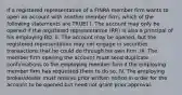 If a registered representative of a FINRA member firm wants to open an account with another member firm, which of the following statements are TRUE? I. The account may only be opened if the registered representative (RR) is also a principal of his employing BD. II. The account may be opened, but the registered representative may not engage in securities transactions that he could do through his own firm. III. The member firm opening the account must send duplicate confirmations to the employing member firm if the employing member firm has requested them to do so. IV. The employing broker/dealer must receive prior written notice in order for the account to be opened but need not grant prior approval.