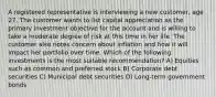 A registered representative is interviewing a new customer, age 27. The customer wants to list capital appreciation as the primary investment objective for the account and is willing to take a moderate degree of risk at this time in her life. The customer also notes concern about inflation and how it will impact her portfolio over time. Which of the following investments is the most suitable recommendation? A) Equities such as common and preferred stock B) Corporate debt securities C) Municipal debt securities D) Long-term government bonds