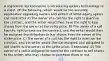 A registered representative is introducing options terminology to a client. Of the following, which would be the accurate explanation regarding owners and writers of listed equity option call contracts? A) The owner of a call has the right to exercise the contract, and the writer would then have the right to buy shares from the owner at the strike price. B) The owner of a call has the right to exercise the contract, and the writer would then be assigned the obligation to buy shares from the owner at the strike price. C) The owner of a call has the right to exercise the contract, and the writer would then be assigned and obligated to sell shares to the owner at the strike price, if exercised. D) The owner of a call is obligated to exercise the contract to sell shares to the writer, who may choose to purchase them or not.