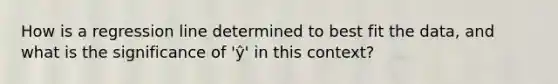 How is a regression line determined to best fit the data, and what is the significance of 'ŷ' in this context?
