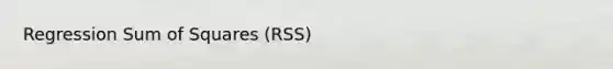 Regression Sum of Squares (RSS)