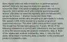 Does regular exercise reduce bone loss in postmenopausal women? Here are two ways to study this question. • A researcher finds 1000 postmenopausal women who exercise regularly. She matches each with a similar postmenopausal woman who does not exercise regularly, and she follows both groups for 5 years. • Another researcher finds 2000 postmenopausal women who are willing to participate in a study. She assigns 1000 of the women to a regular program of supervised exercise. The other 1000 continue their usual habits. The researcher follows both groups for 5 years. Which of the following statements is correct with reference to the two studies? A. Only the second study will produce trustworthy data. B. Both of the studies will produce trustworthy data. C. Only the first study will produce trustworthy data. D.Neither of the studies will produce trustworthy data.