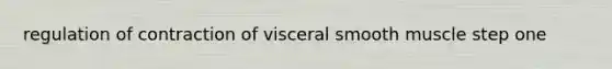 regulation of contraction of visceral smooth muscle step one