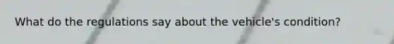 What do the regulations say about the vehicle's condition?