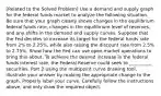 [Related to the Solved Problem​] Use a demand and supply graph for the federal funds market to analyze the following situation. Be sure that your graph clearly shows changes in the equilibrium federal funds​ rate, changes in the equilibrium level of​ reserves, and any shifts in the demand and supply curves. Suppose that the Fed decides to increase its target for the federal funds rate from 2% to 2.25%, while also raising the discount rate from 2.5% to 2.75%. Show how the Fed can use open market operations to bring this about. To achieve the desired increase in the federal funds interest rate, the Federal Reserve could seek to __________ securities. Part 2 Using the multipoint curve drawing​ tool, illustrate your answer by making the appropriate change to the graph. Properly label your curve. Carefully follow the instructions​ above, and only draw the required object.