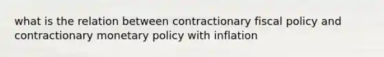 what is the relation between contractionary fiscal policy and contractionary monetary policy with inflation